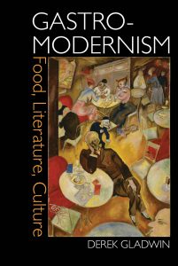 Gastro-Modernism - Derek Gladwin